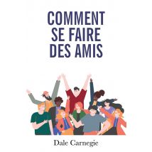 Comment Se Faire Des Amis