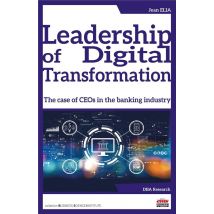 Leadership Of Digital Transformation : The Case Of Ceos In The Banking Industry