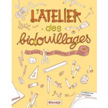 L'Atelier Des Bidouillages - 60 Bricos Pour Dégourdir Ses Doigts