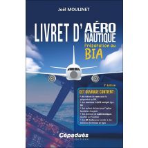 Livret D'Aéronautique : Préparation Au Bia (3e Édition)