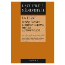 La Terre - Connaissance, Représentations, Mesure Au Moyen Age