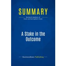 Summary: A Stake In The Outcome : Review And Analysis Of Stack And Burlingham's Book
