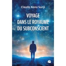 Voyage Dans Le Royaume Du Subconscient