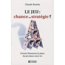 Le Jeu : Chance Ou Stratégie ?