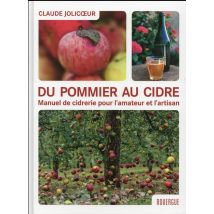 Du Pommier Au Cidre - Manuel De Cidrerie Pour L'Amateur Et L'Artisan