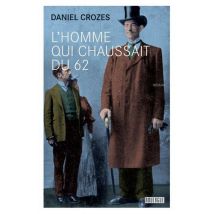 L'Homme Qui Chaussait Du 62