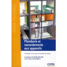 Plomberie Et Raccordements Aux Appareils - Conception, Mise En Oeuvre Et Entretien Des Réseaux