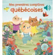 Mes Premieres Comptines Quebecoises (livre Sonore)