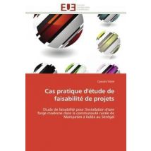 Cas Pratique D'Etude De Faisabilite De Projets - Etude De Faisabilite Pour L'Installation D'Une Forg