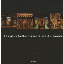 Plus Belles Caves A Vin Du Monde (les) : 2e Ed