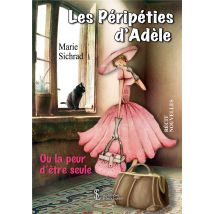 Les Peripeties D Adele Ou La Peur D Etre Seule