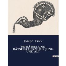 500 Rätsel Und Rätselscherze Für Jung Und Alt