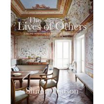 The Lives Of Others : Sublime Interiors Of Extraordinary People /anglais