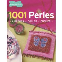 1001 Perles A Broder, Coller, Enfiler