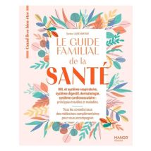 Le Guide Familial De La Santé Tome 1 : Orl Et Système Respiratoire, Système Digestif, Dermatologie, Système Ardiovasculaire (principaux Troubles Et