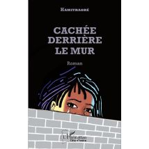Cachée Derrière Le Mur : Roman