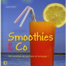 Smoothies & Co - 100 Recettes De Jus Frais Et Toniques !