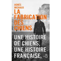 La Fabrication Des Chiens