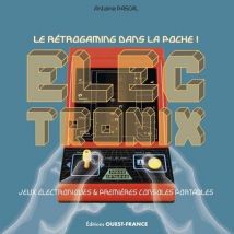 Electronix : Le Rétrogaming Dans La Poche ! Jeux Électroniques & Premières Consoles Portables