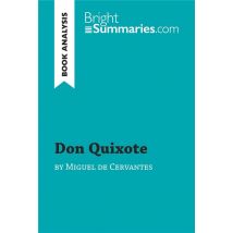 Don Quixote By Miguel De Cervantes (book Analysis) : Detailed Summary, Analysis And Reading Guide