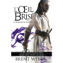 Le Porteur De Lumière Tome 3 : L'Oeil Brisé