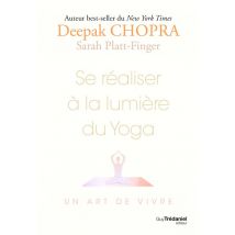 Se Réaliser À La Lumière Du Yoga : Vivre En Conscience