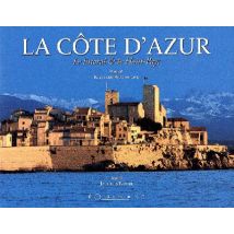 La Côte D'Azur - Le Littoral Et Le Haut Pays