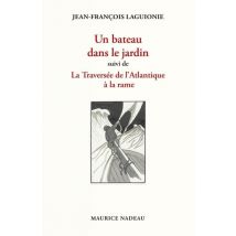 Un Bateau Dans Le Jardin - La Traversée De L'Atlantique À La Rame