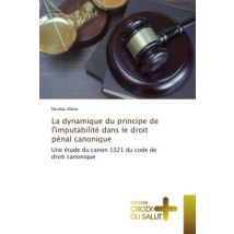 La Dynamique Du Principe De L'Imputabilité Dans Le Droit Pénal Canonique