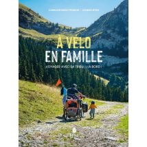 À Velo En Famille : Voyager Avec Sa Tribu (d')à Bord !