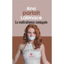 Ainsi Parlait Lalimace : La Maltraitance Conjugale