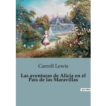 Las Aventuras De Alicia En El Pais De Las Maravillas