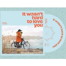 It Wasn't Hard To Love You