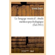 Le Langage Musical : Étude Médico-psychologique