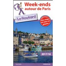 Guide Du Routard : Week-ends Autour De Paris (édition 2017)