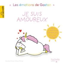 Gaston La Licorne : Les Émotions De Gaston : Je Suis Amoureux