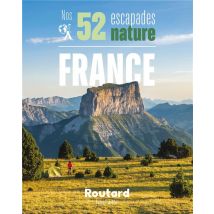 Guide Du Routard : Nos 52 Escapades Nature - France