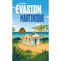Guide Évasion : Martinique