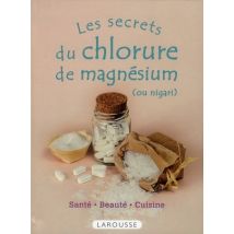 Les Secrets Du Chlorure De Magnésium (ou Nigari)