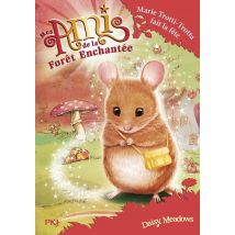 Mes Amis De La Forêt Enchantée Tome 2 : Marie Trotti-trotta Fait La Fête