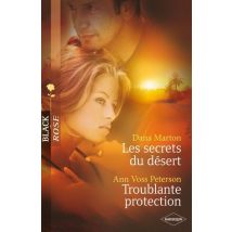 Les Secrets Du Désert - Troublante Protection