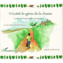 N'Gottê-le-génie De La Chasse - Conte Du Fouta Djallon En Guinée