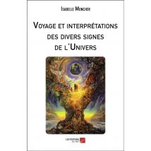 Voyage Et Interprétations Des Divers Signes De L'Univers