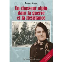 Un Chasseur Alpin Dans La Guerre Et La Résistance