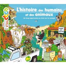 L'Histoire Des Humains Et Des Animaux : Du Loup Apprivoisé Au Chat Sur Le Canapé