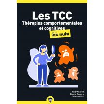 Les Tcc : Thérapies Comportementales Et Cognitives Pour Les Nuls (2e Édition)