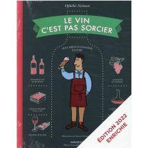 Le Vin C'Est Pas Sorcier : Petit Précis D'Oenologie Illustré (édition 2022)