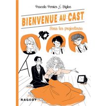 Bienvenue Au Cast T.3 - Sous Les Projecteurs