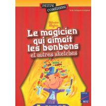 Le Magicien Qui Aimait Les Bonbons Et Autres Sketches