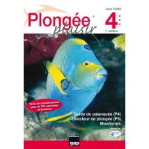Plongée Plaisir Niveau 4 - Guide De Palanquée (p4) - Directeur De Plongée (p5) - Monitorats (7e Édition)